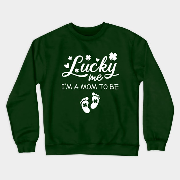 Lucky Me Mom To Be Crewneck Sweatshirt by GreenCraft